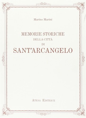 Memorie istorico-critiche della città di Santo Arcangelo (Sant' Arcangelo di Romagna).