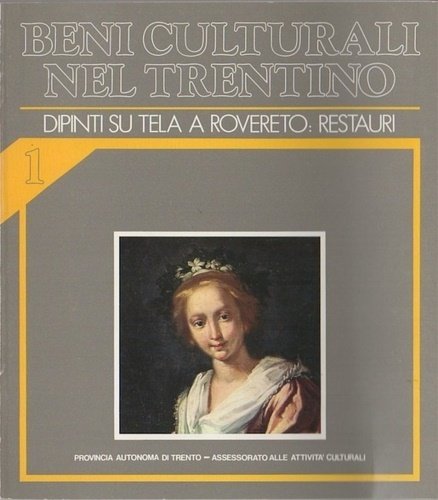 Dipinti su tela a Rovereto: restauri. Beni culturali nel Trentino: …