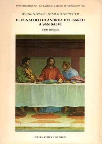 Il cenacolo di Andrea del Sarto a San Salvi. Guida …