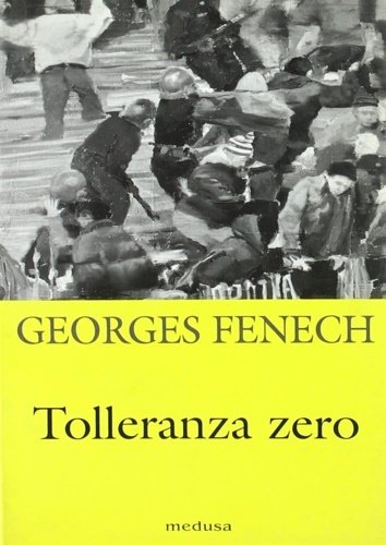 Tolleranza zero. Come vincere la criminalità e le violenze urbane.