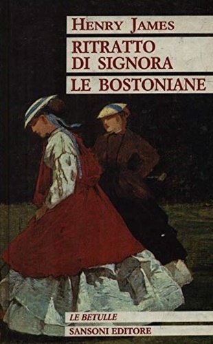 Ritratto di signora. Le bostoniane.