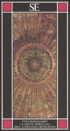 La chiave spirituale dell'astrologia musulmana. Secondo Mohyiddin Ibn'Arabi.