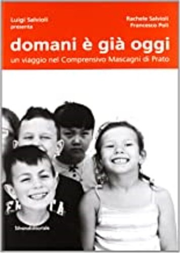 Domani è già oggi. Un viaggio nel comprensivo Mascagni di …