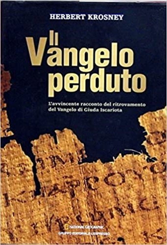 Il Vangelo perduto L'avvincente racconto del ritrovamentro del Vangelo di …