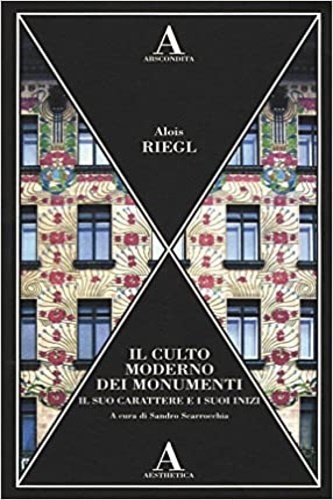 Il culto moderno dei monumenti. Il suo carattere e i …