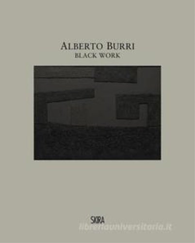 Alberto Burri Black Work: Cellotex 1972-1992.