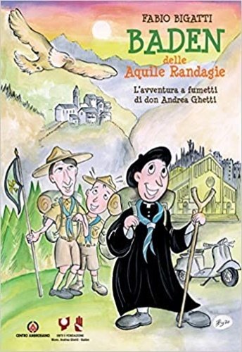 Baden delle Aquile Randagie. L'avventura a fumetti di don Andrea …
