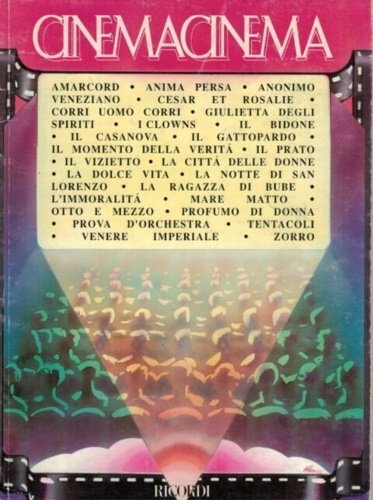 CinemaCinema . 1 AMARCORD (DAL FILM OMONIMO) 2 ANIMA PERSA (DAL FILM OMONIMO) 3 ANONIMO VENEZIANO (DAL FILM OMONIMO) 4 BUBE (DAL FILM LA RAGAZZA DI BUBE') 5 CESAR ET ROSALIE (DAL FILM OMONIMO) 6 CORRI UOMO CORRI (DAL FILM OMONIMO) 7 I CLOWNS (DAL FILM OMONIMO) 8 I GEMELLI ALLO SPECCHIO (DAL FILM PROVA D'ORCHESTRA) 9 IL BIDONE (DAL FILM OMONIMO) 10 IL PRATO (DAL FILM OMONIMO) 11 IL VIZIETTO (DAL FILM OMONIMO) 12 LA CITTA' DELLE DONNE (DAL FILM OMONIMO) 13 LA DOLCE VITA (DAL FILM OMONIMO) 14 LA HORA