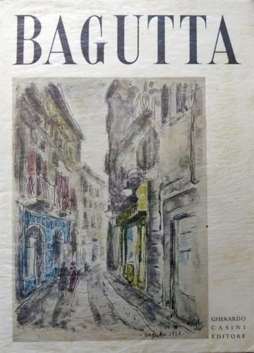 Bagutta. CXXII tavole di Mario Vellani Marchi. Anselmo Bucci, Enzo …