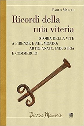 Ricordi della mia viteria. Storia della vite a Firenze e …