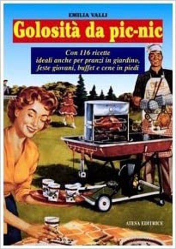 Golosità da pic-nic. Ricette ideali anche per pranzi in giardino, …