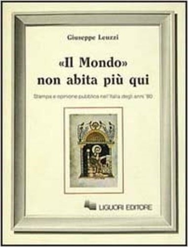 Il mondo non abita più qui. Stampa ed opinione pubblica nell'Italia degli anni'80.