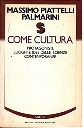 S come cultura. Protagonisti, luogi e idee delle scienze contemporanee. | Immagine principale