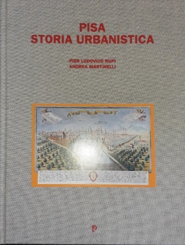 Pisa. Storia urbanistica.