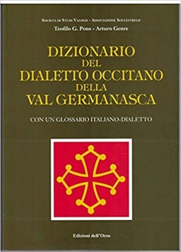 Dizionario del dialetto occitano della Val Germanasca. Con glossario italiano-dialetto.