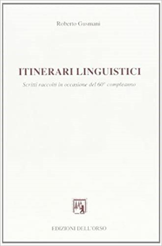 Itinerari linguistici. Scritti raccolti in occasione del 60º compleanno.