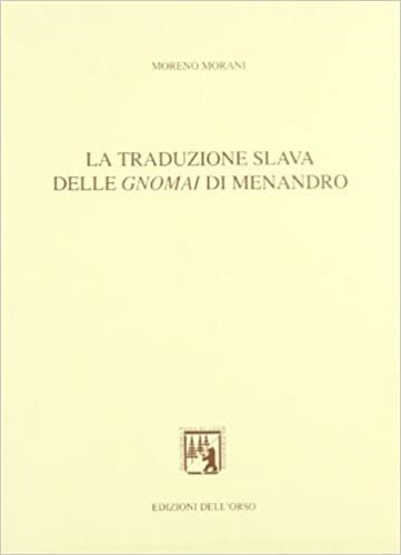 La traduzione slava delle Gnomai di Menandro.