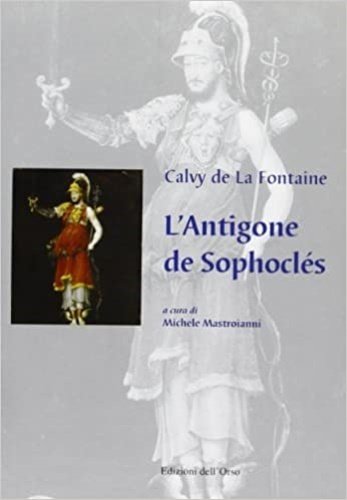 L’Antigone de Sophoclés.