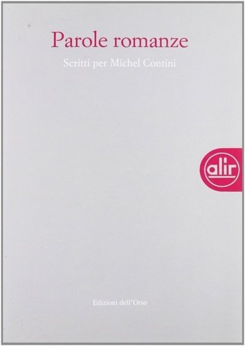 Parole romanze. Scritti per Michel Contini.