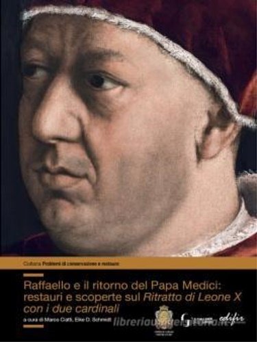 Raffaello e il ritorno del papa Medici: restauri e scoperte …
