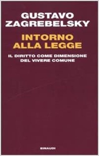 Intorno alla legge. Il diritto come dimensione del vivere comune.