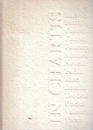 In Chartis. Bartolini, Burri, Castellani, Cotani, Fontani, Manzoni, Novelli, Perilli, Rici, Rotella Teodosi, Uncini, Valentini, Verna.