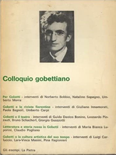 Colloquio gobettiano. Programma delle Giornate Gobettiane, Firenze 21 Novembre-13 Dicembre …