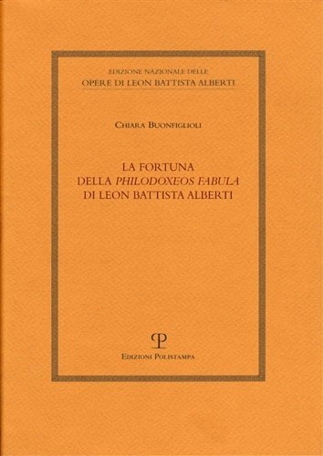 La fortuna della «Philodoxeos fabula» di Leon Battista Alberti.