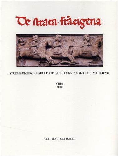 Studi e ricerche sulle vie di pellegrinaggio del Medioevo. Contributi …