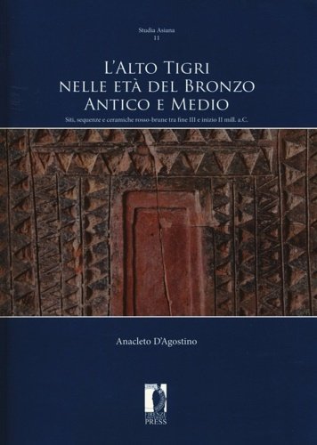 L'Alto Tigri nelle età del bronzo antico e medio. Siti, …