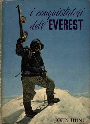 I conquistatori dell'Everest. Con un capitolo sull assalto ,finale di Sir Edmund Hillary.