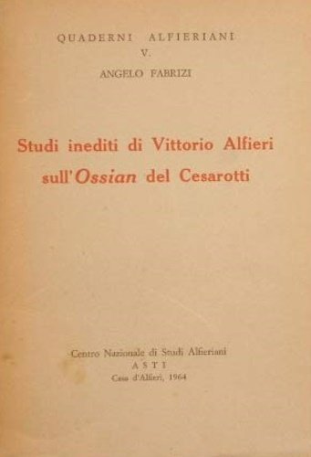 Studi inediti di Vittorio Alfieri sull'Ossian del Cesarotti.