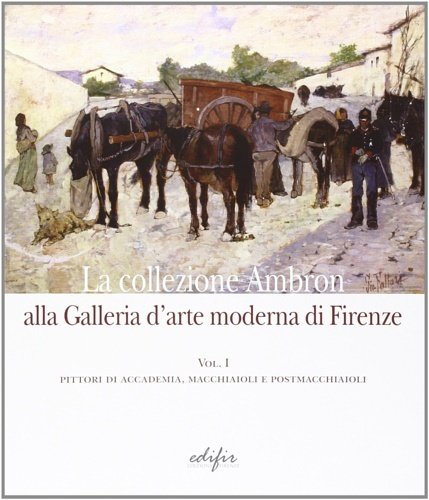 La collezione Ambron nella Galleria d'arte moderna di Firenze. Pittori …