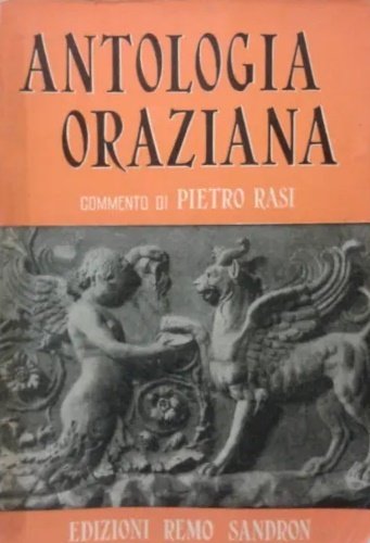 Antologia oraziana. Odi, epodi, satire, epistole, carmen saeculare.