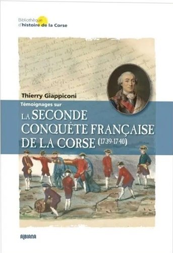 Témoignages sur La seconde conquête française de la Corse (1739-1740).