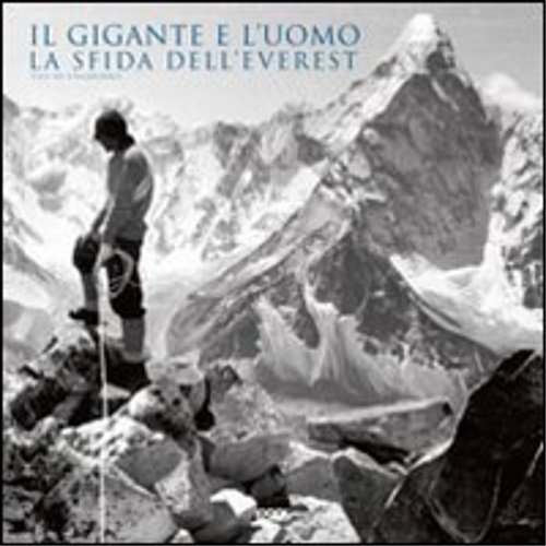 Il gigante e l'uomo. La sfida dell'Everest.