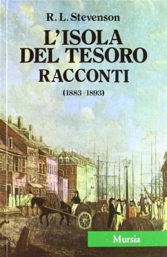 L'isola del tesoro. Racconti 1883-1893.