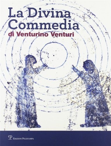 La divina commedia di Venturino Venturi.