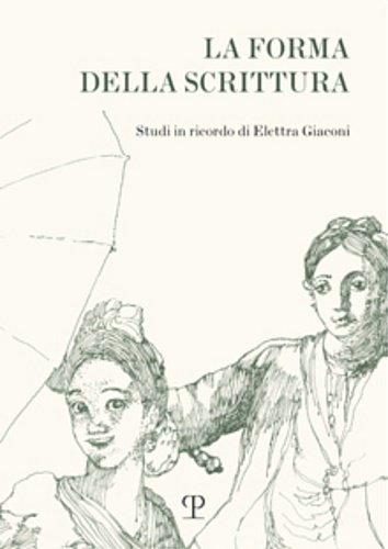 La forma della scrittura. Studi in ricordo di Elettra Giaconi.