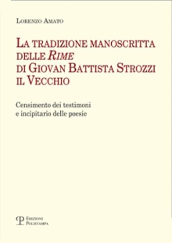 La tradizione manoscritta delle ‘Rime’ di Giovan Battista Strozzi il …