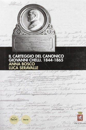 Il carteggio del canonico Giovanni Chelli 1844-1865.