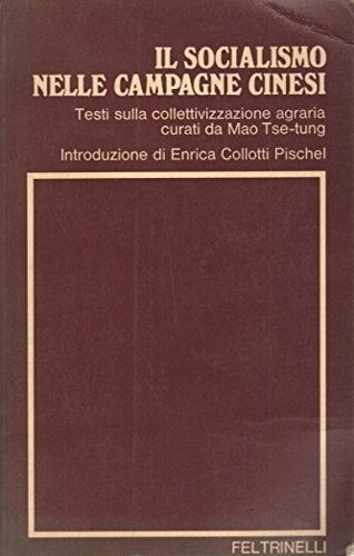 Il socialismo nelle campagne cinesi. Testi della collettivizzazione agraria curati …