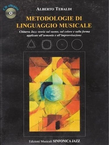 Metodologie di linguaggio musicale. Chitarra Jazz: teorie sul suono, sul …