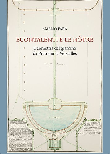 Buontalenti e Le Nôtre. Geometria del giardino da Pratolino a … | Immagine principale