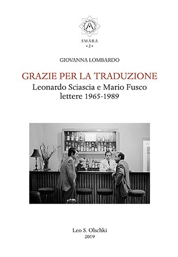 Grazie per la traduzione. Leonardo Sciascia e Mario Fusco. Lettere 1965-1989.
