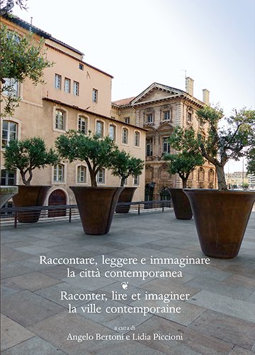 Raccontare, leggere e immaginare la città contemporanea. Raconter, lire et …