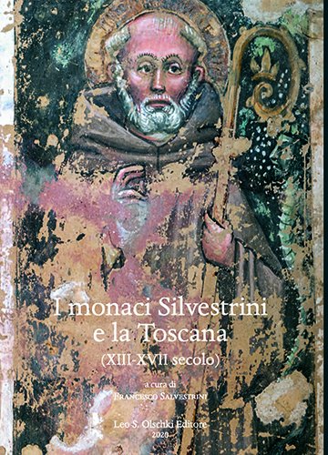 Monaci (I) Silvestrini e la Toscana (XIII-XVII secolo) (XIII-XVII secolo).
