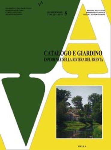 Catalogo e giardino. Esperienze nella riviera del Brenta tra architettura, …