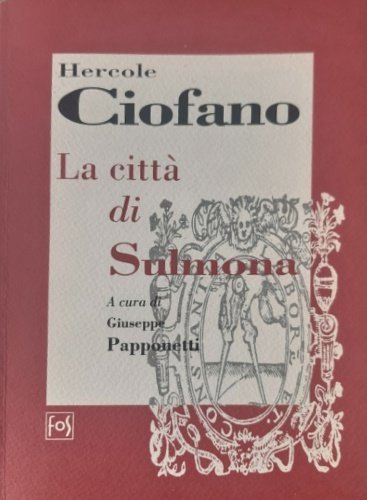 La città di Sulmona. Con la vita di ovidio di Aldo Pio Manunzio.