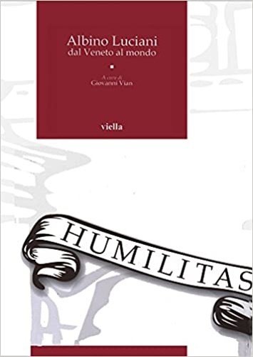 Albino Luciani dal Veneto al mondo.